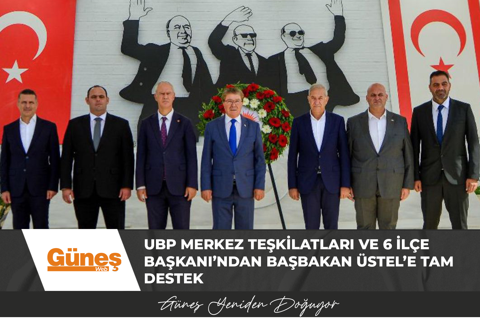 UBP MERKEZ TEŞKİLATLARI VE 6 İLÇE BAŞKANI’NDAN GENEL BAŞKAN VE BAŞBAKAN ÜSTEL’E TAM DESTEK