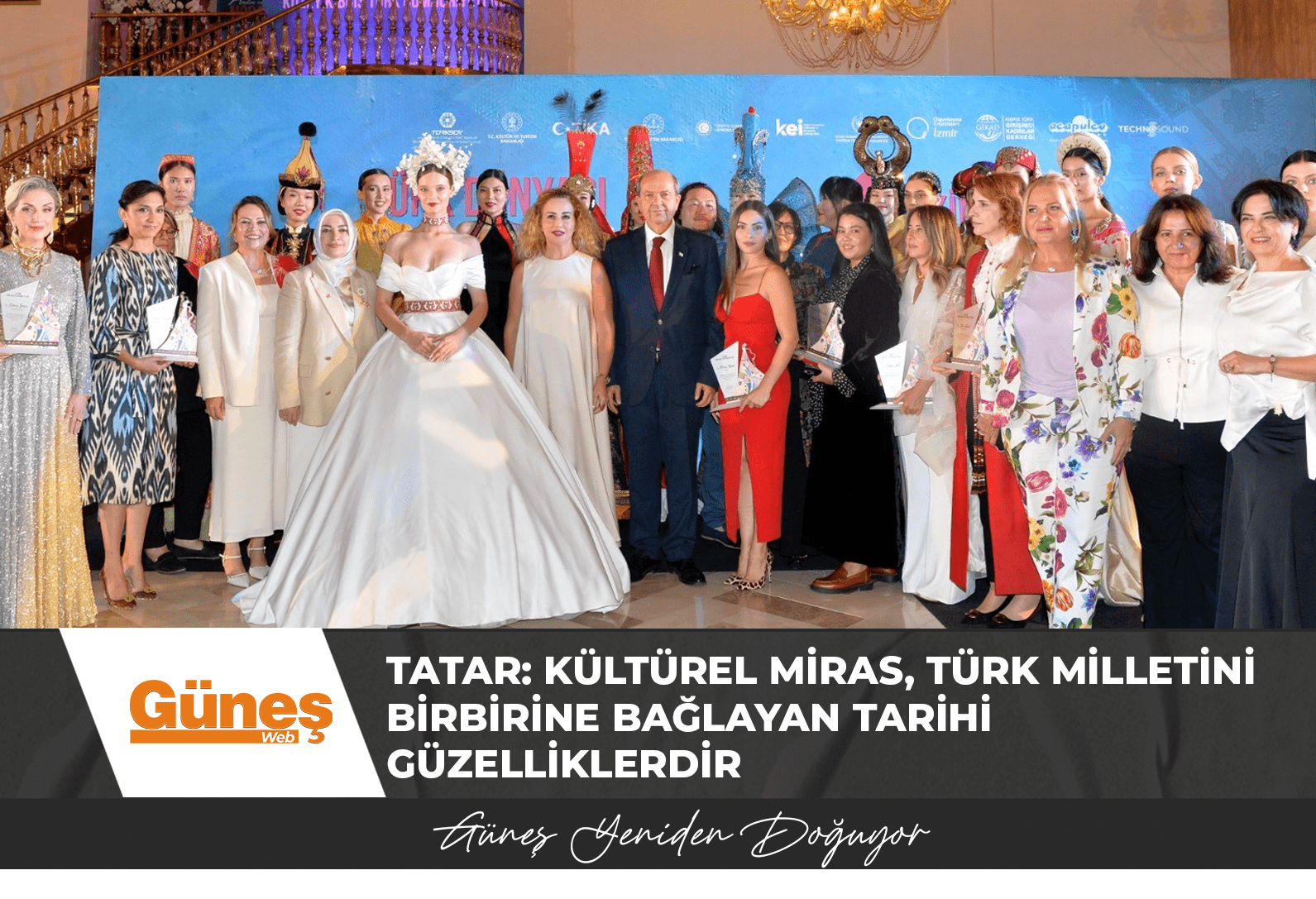 TATAR: KÜLTÜREL MİRAS, TÜRK MİLLETİNİ BİRBİRİNE BAĞLAYAN TARİHİ GÜZELLİKLERDİR