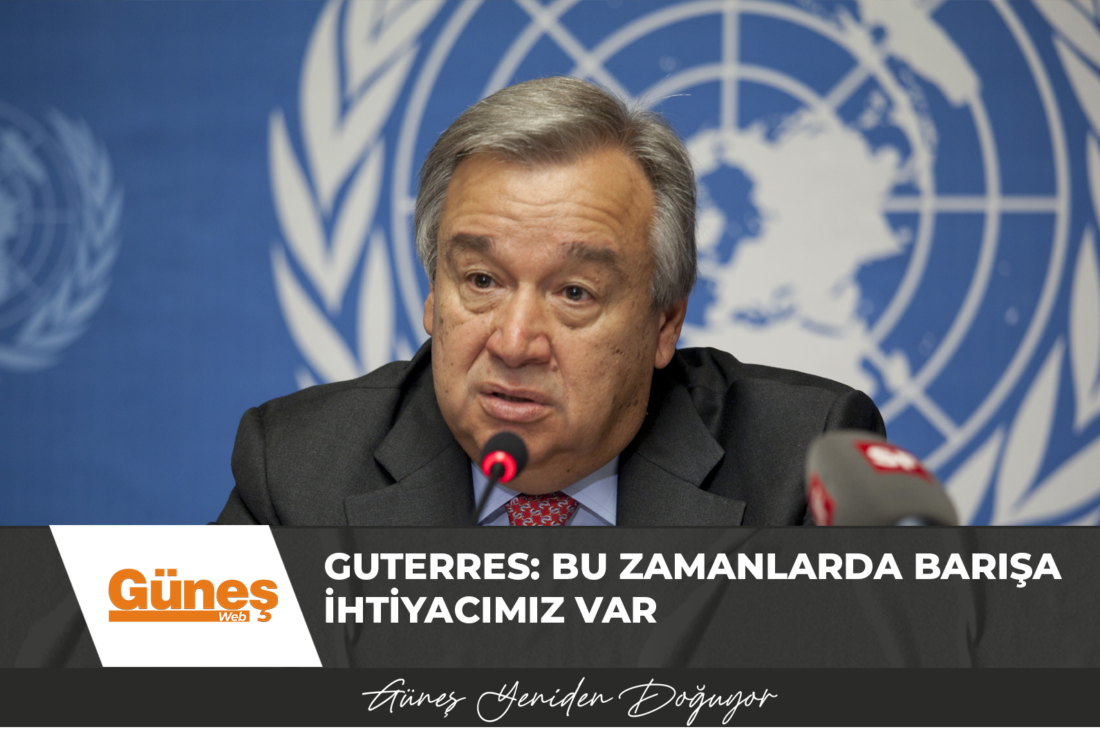 Guterres: Bu zamanlarda barışa ihtiyacımız var