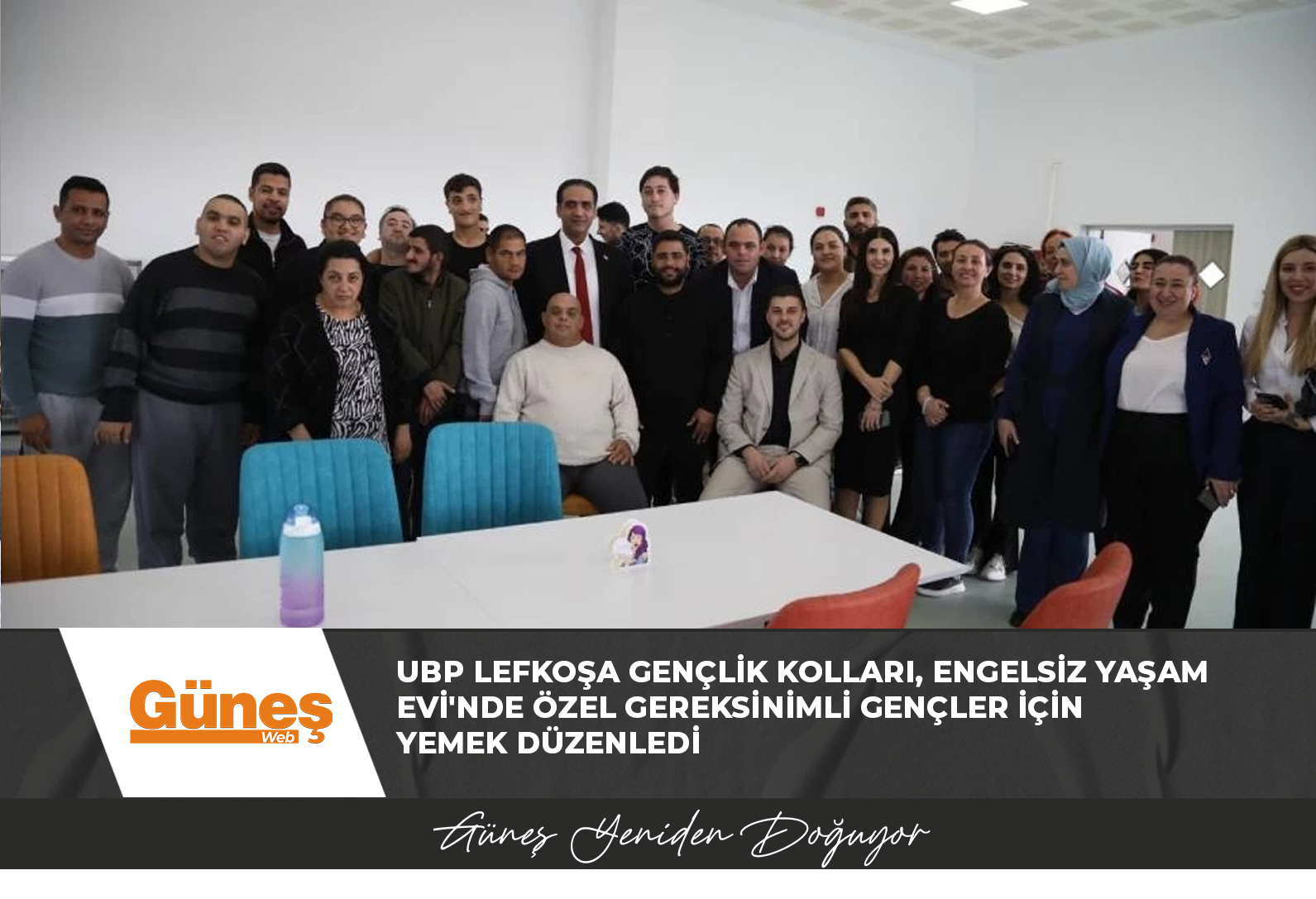 UBP Lefkoşa Gençlik Kolları, Engelsiz Yaşam Evi’nde özel gereksinimli gençler için yemek düzenledi