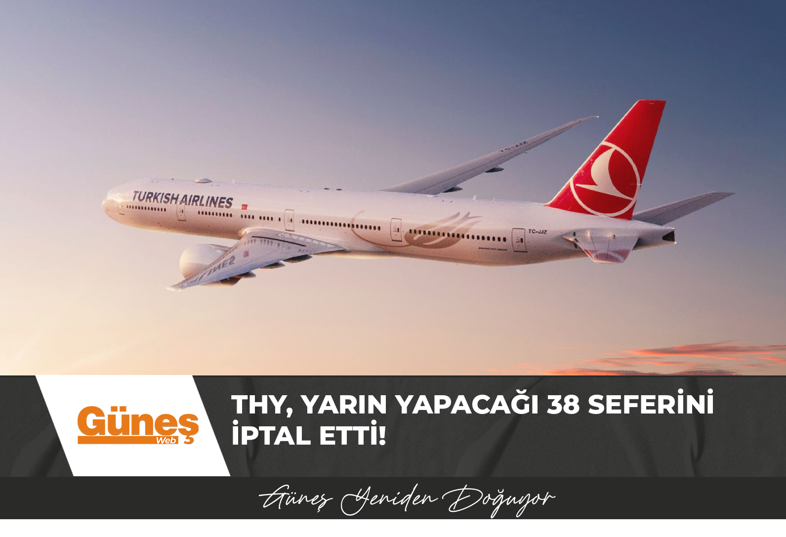 THY, yarın yapacağı 38 seferini iptal etti!