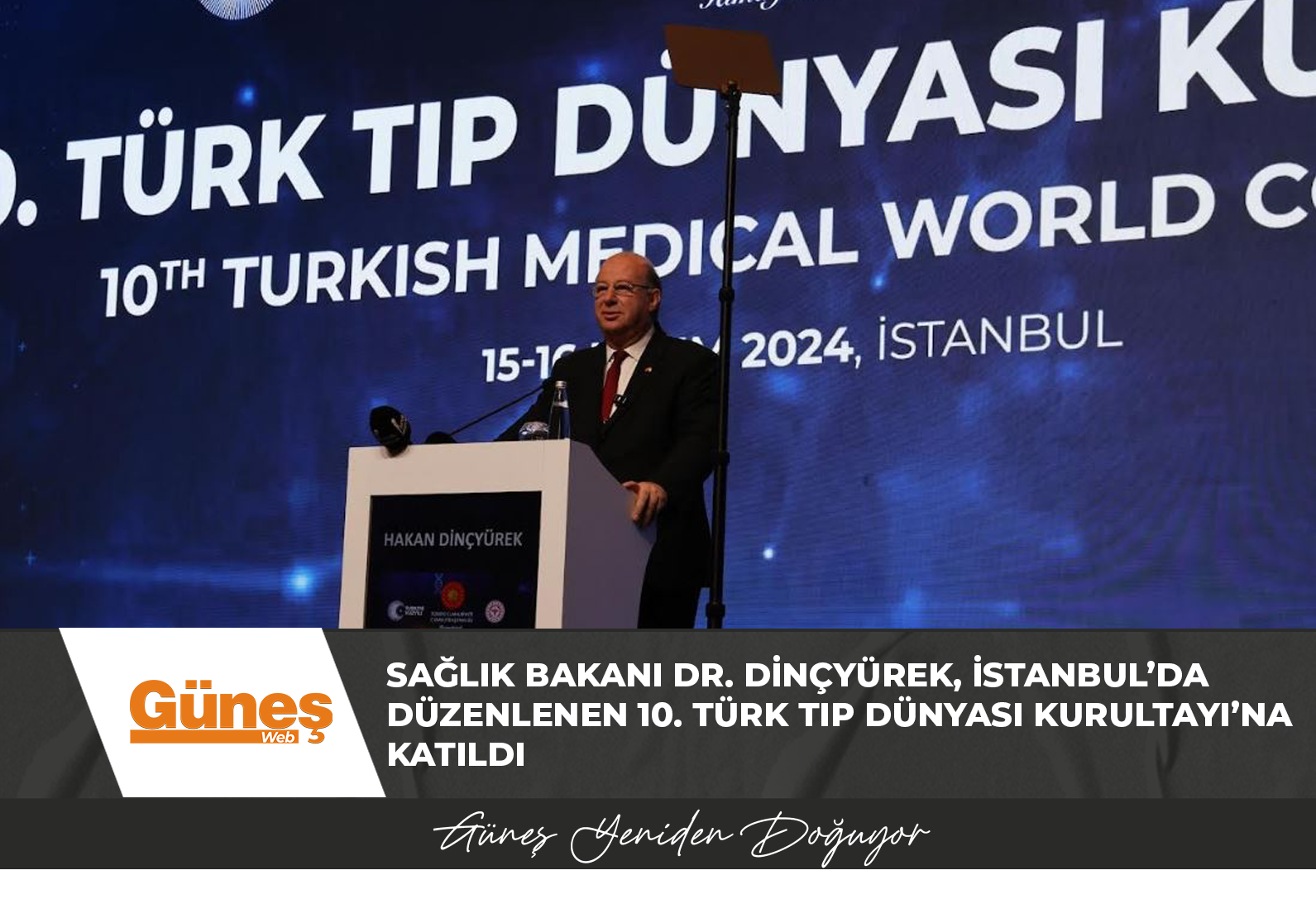 Sağlık Bakanı Dr. Dinçyürek, İstanbul’da düzenlenen 10. Türk Tıp Dünyası Kurultayı’na katıldı