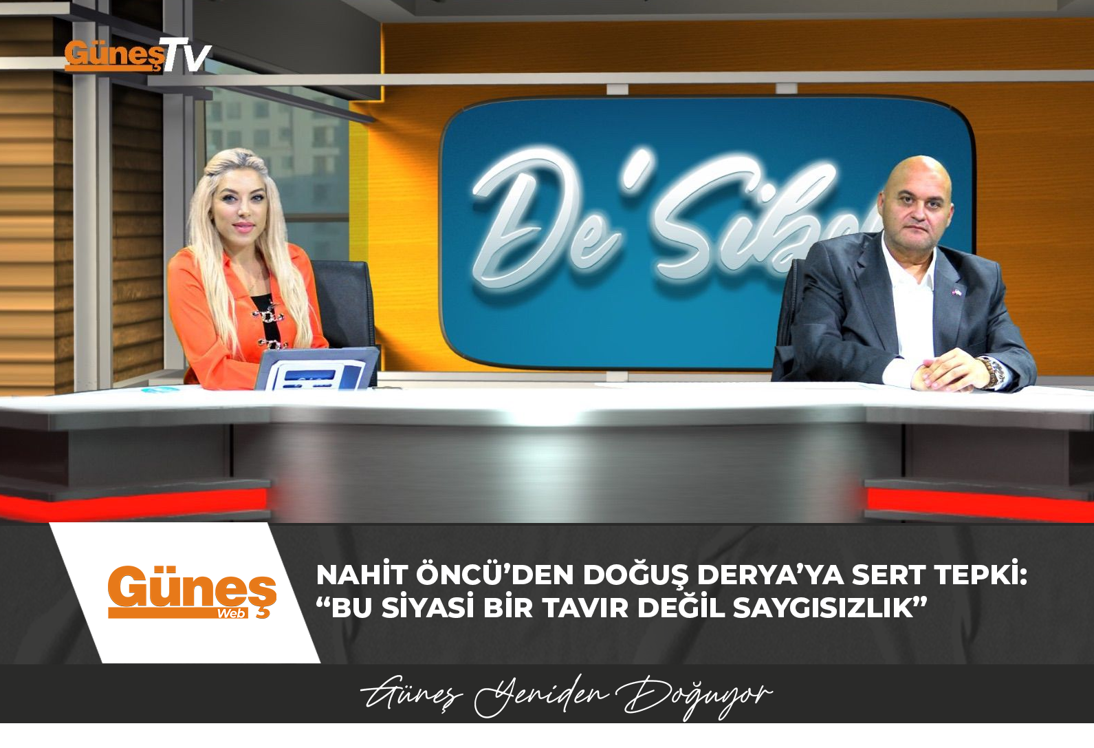 NAHİT ÖNCÜ’DEN DOĞUŞ DERYA’YA SERT TEPKİ: “BU SİYASİ BİR TAVIR DEĞİL SAYGISIZLIK”