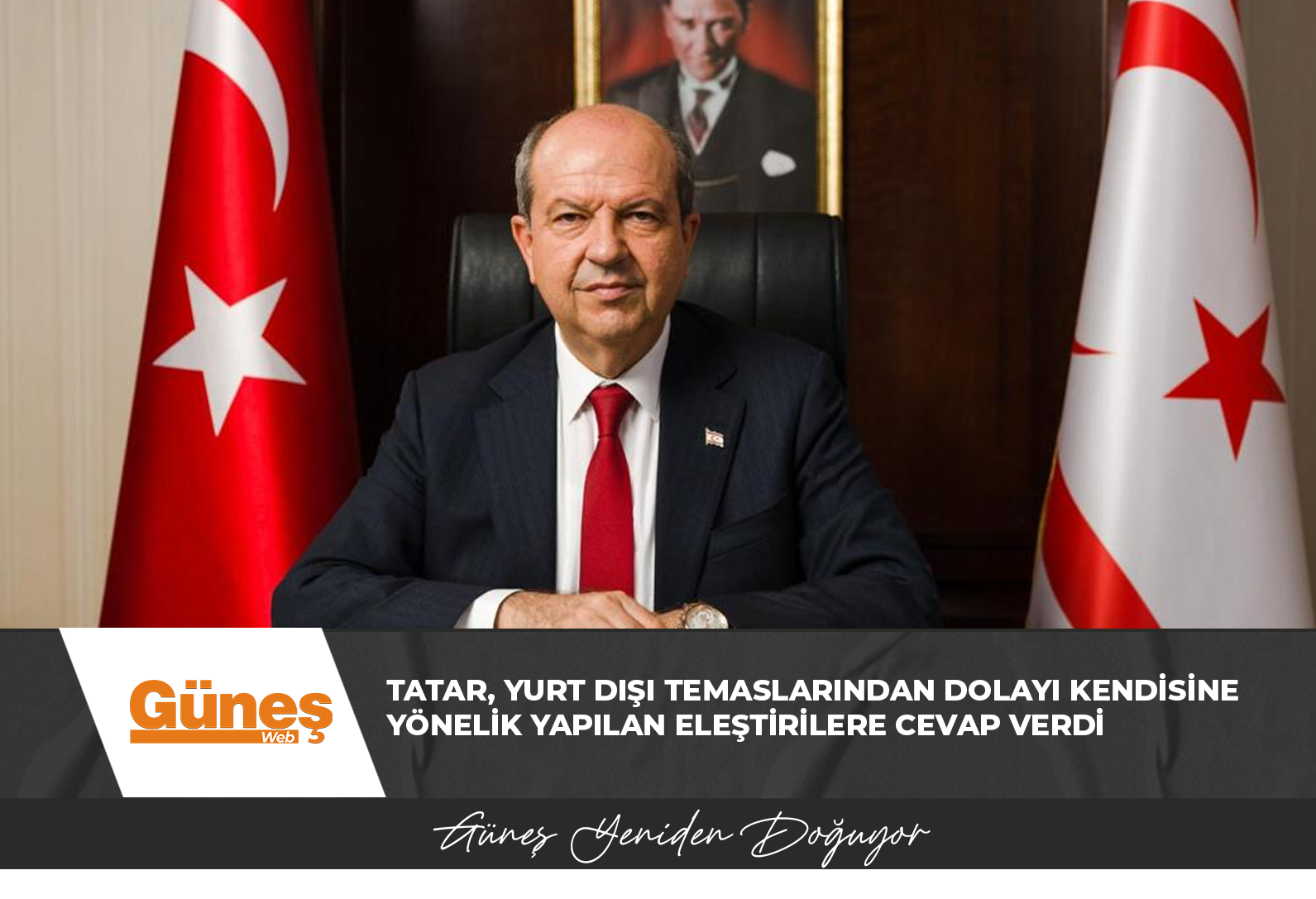 Cumhurbaşkanı Ersin Tatar, yurt dışı temaslarından dolayı kendisine yönelik yapılan eleştirilere cevap verdi