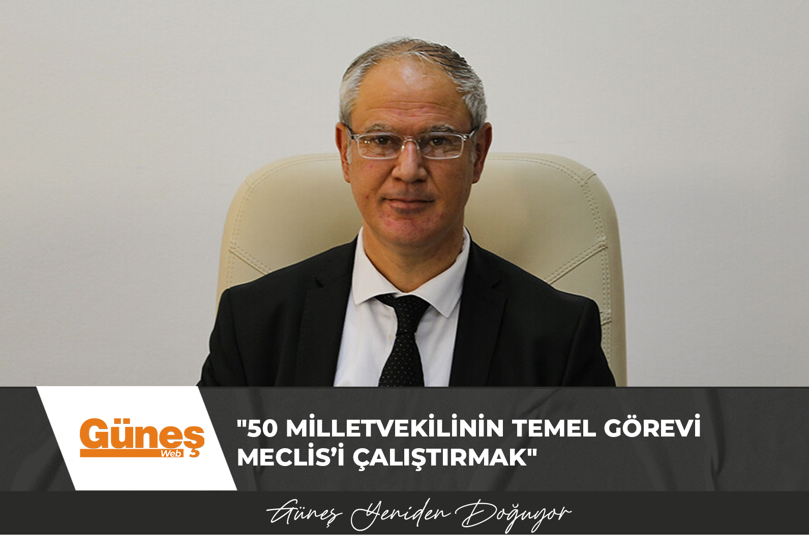 “50 MİLLETVEKİLİNİN TEMEL GÖREVİ  MECLİS’İ ÇALIŞTIRMAK”