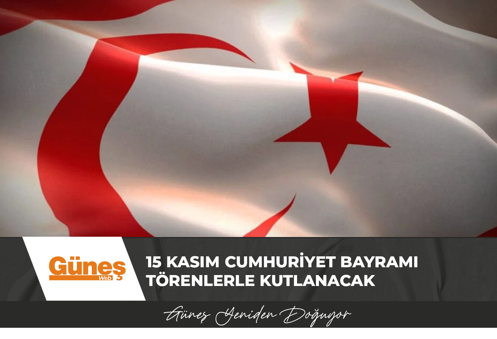 15 Kasım Cumhuriyet Bayramı törenlerle kutlanacak