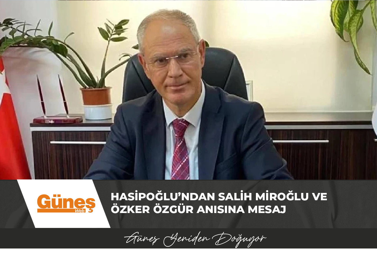 Hasipoğlu’ndan Salih Miroğlu ve Özker Özgür anısına mesaj