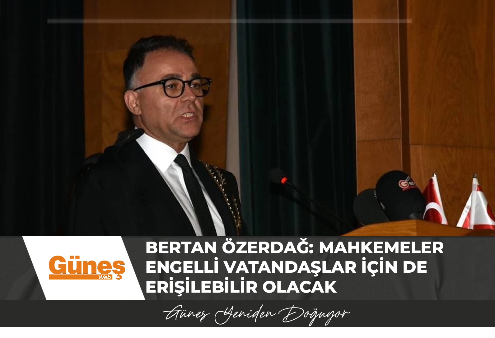 Bertan Özerdağ: Mahkemeler engelli vatandaşlar için de erişilebilir olacak