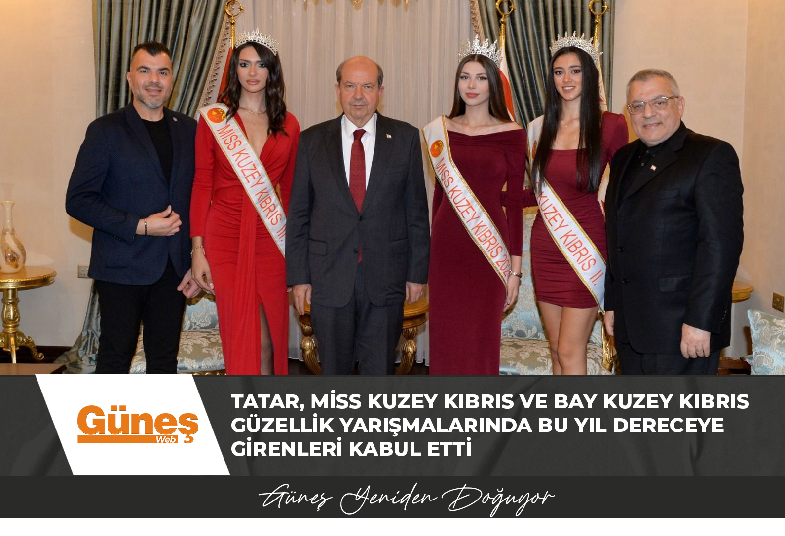 Tatar, Miss Kuzey Kıbrıs ve Bay Kuzey Kıbrıs güzellik yarışmalarında bu yıl dereceye girenleri kabul etti