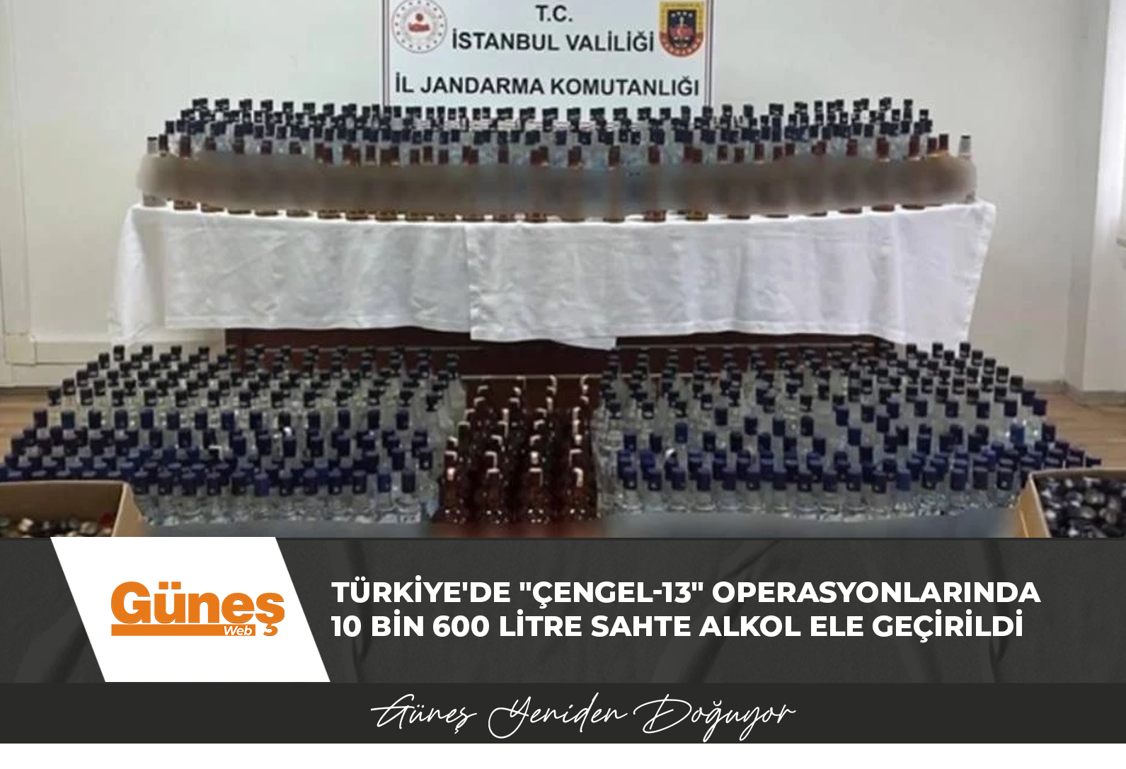 Türkiye’de “Çengel-13” operasyonlarında 10 bin 600 litre sahte alkol ele geçirildi