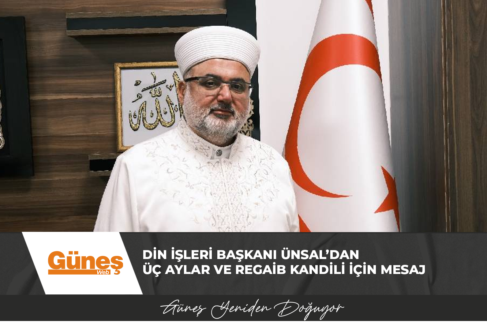 Din İşleri Başkanı Ünsal’dan Üç Aylar ve Regaib Kandili İçin mesaj