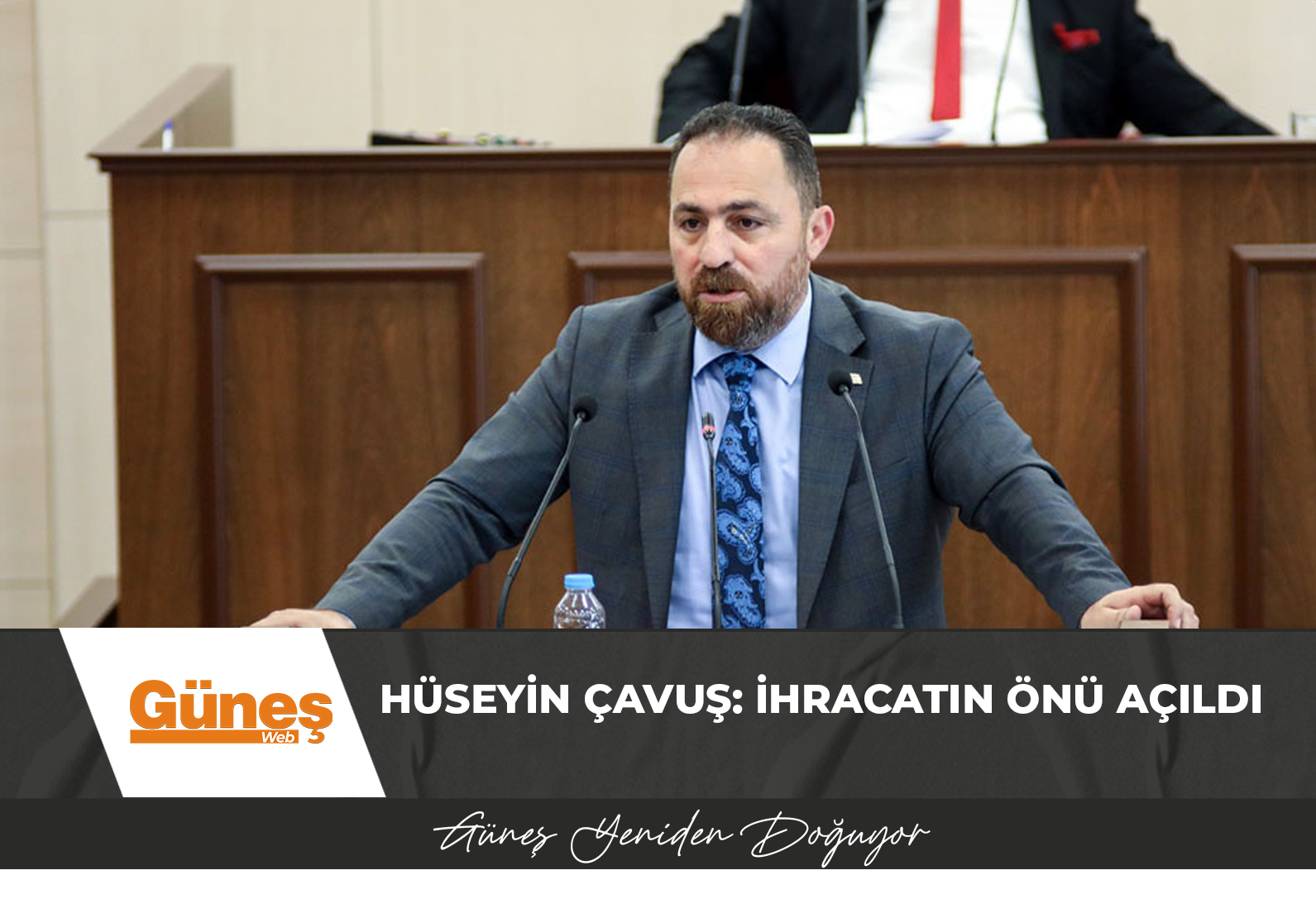 Hüseyin Çavuş: İhracatın Önü Açıldı