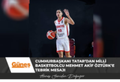 Cumhurbaşkanı Tatar’dan Milli Basketbolcu Mehmet Akif Öztürk’e tebrik mesajı