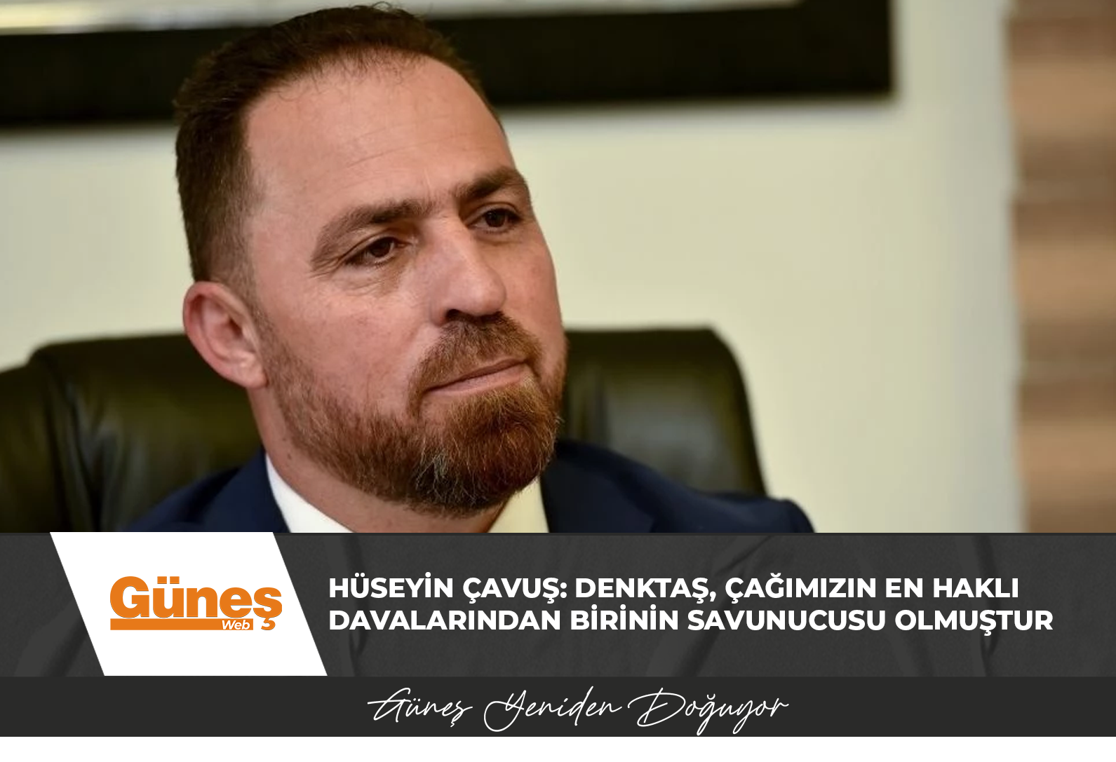 Hüseyin Çavuş: Denktaş, çağımızın en haklı davalarından birinin savunucusu olmuştur