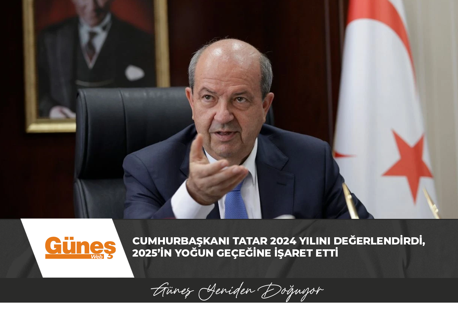 Cumhurbaşkanı Tatar 2024 yılını değerlendirdi, 2025’in yoğun geçeğine işaret etti