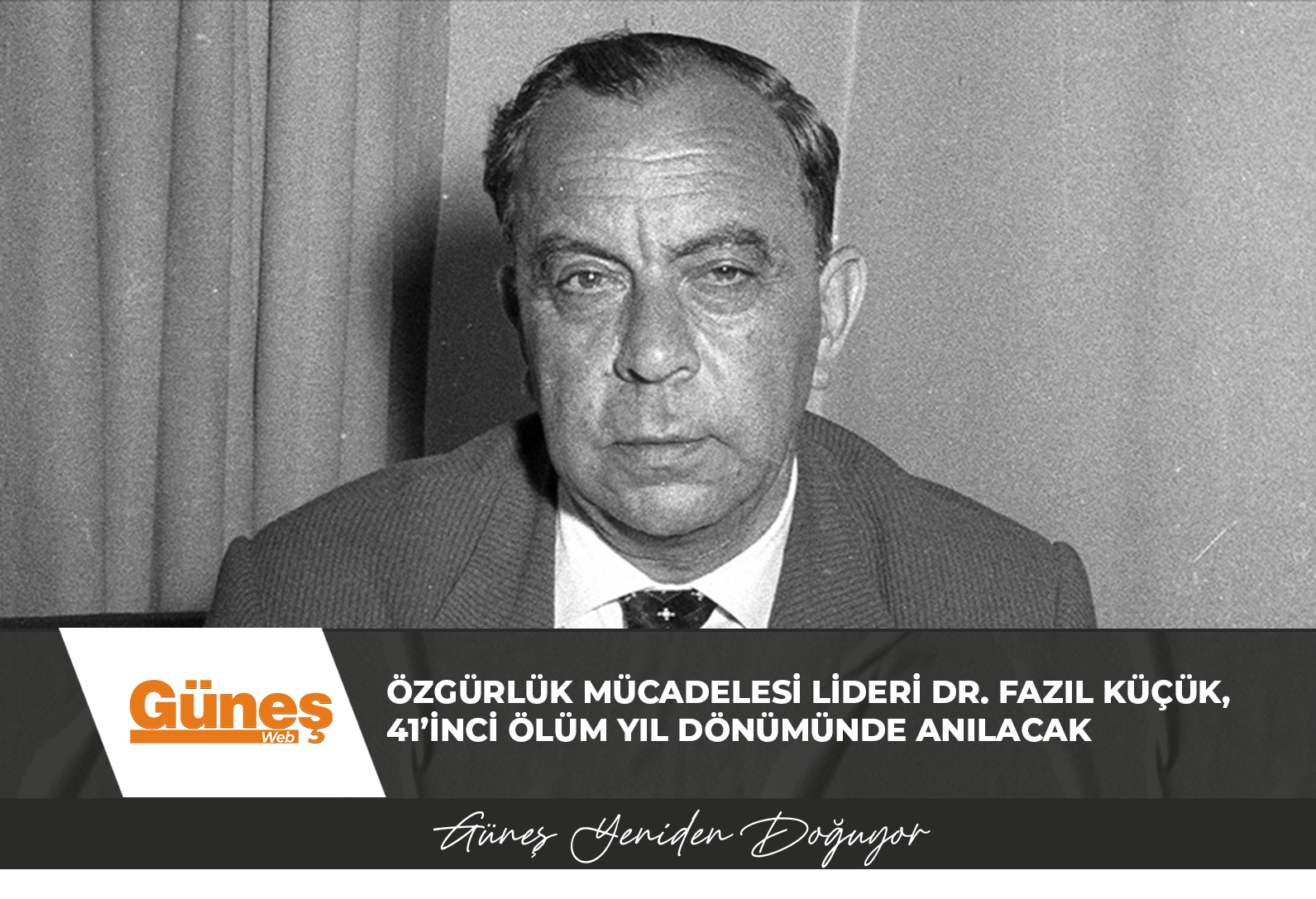 Özgürlük mücadelesi lideri Dr. Fazıl Küçük, 41’inci ölüm yıl dönümünde anılacak