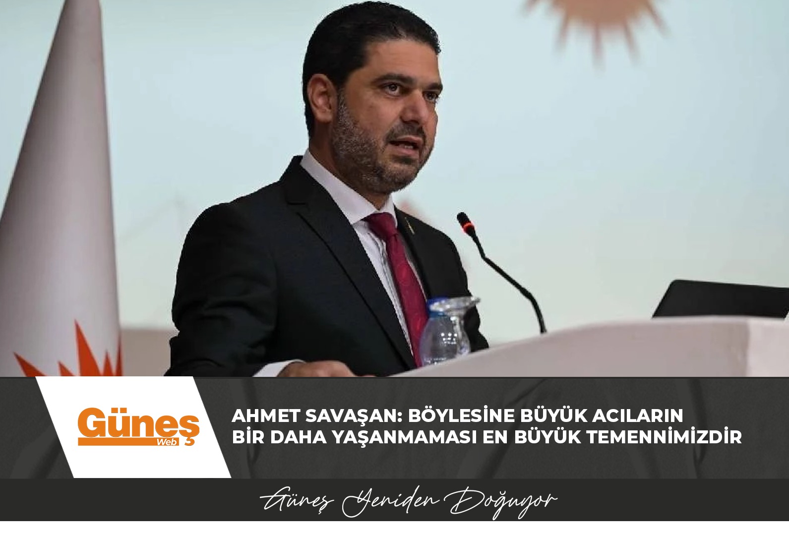 Ahmet Savaşan: Böylesine büyük acıların bir daha yaşanmaması en büyük temennimizdir