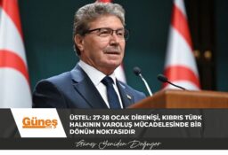 Ünal Üstel: 27-28 Ocak Direnişi, Kıbrıs Türk halkının varoluş mücadelesinde bir dönüm noktasıdır