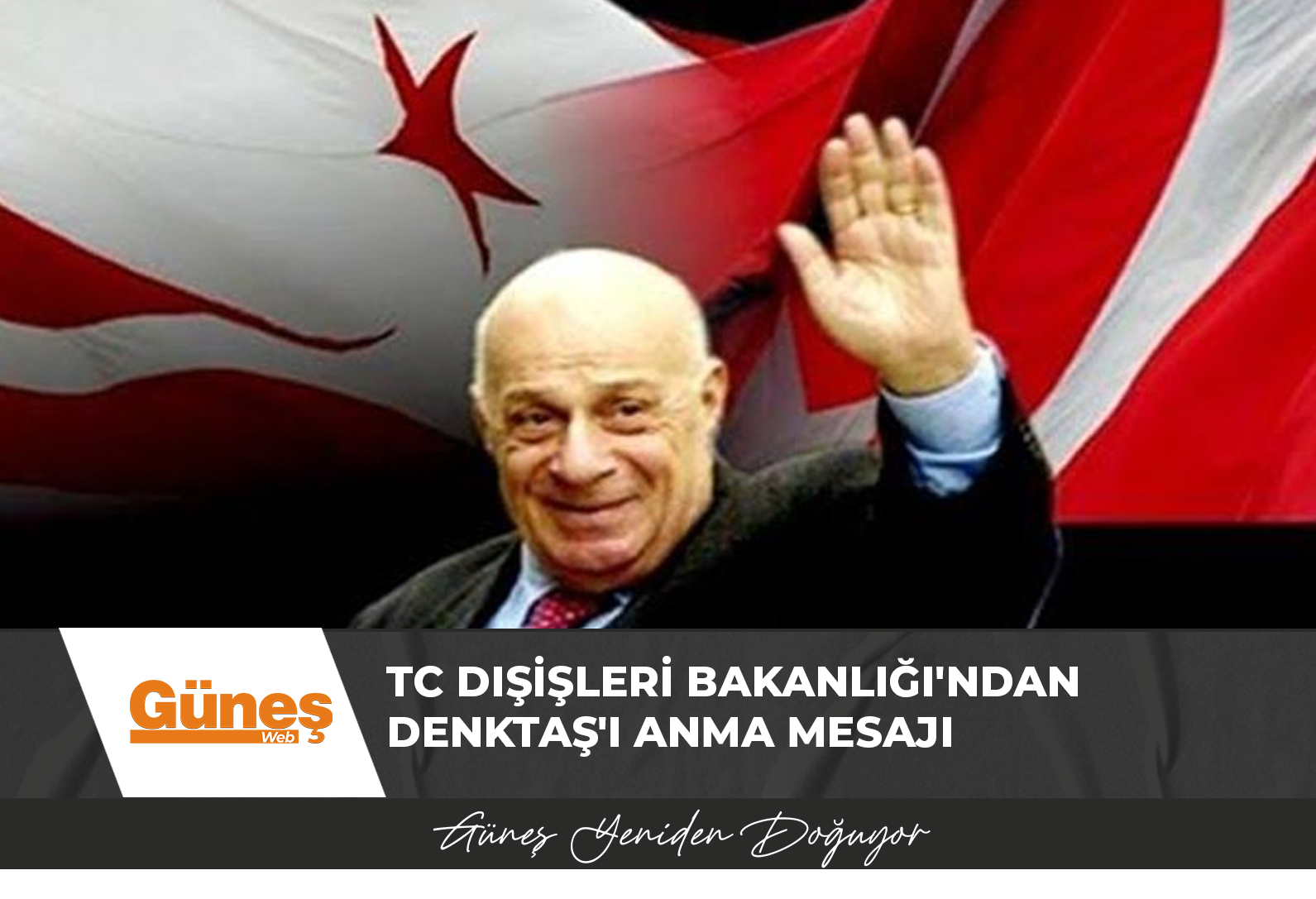 TC Dışişleri Bakanlığı’ndan Denktaş’ı Anma Mesajı