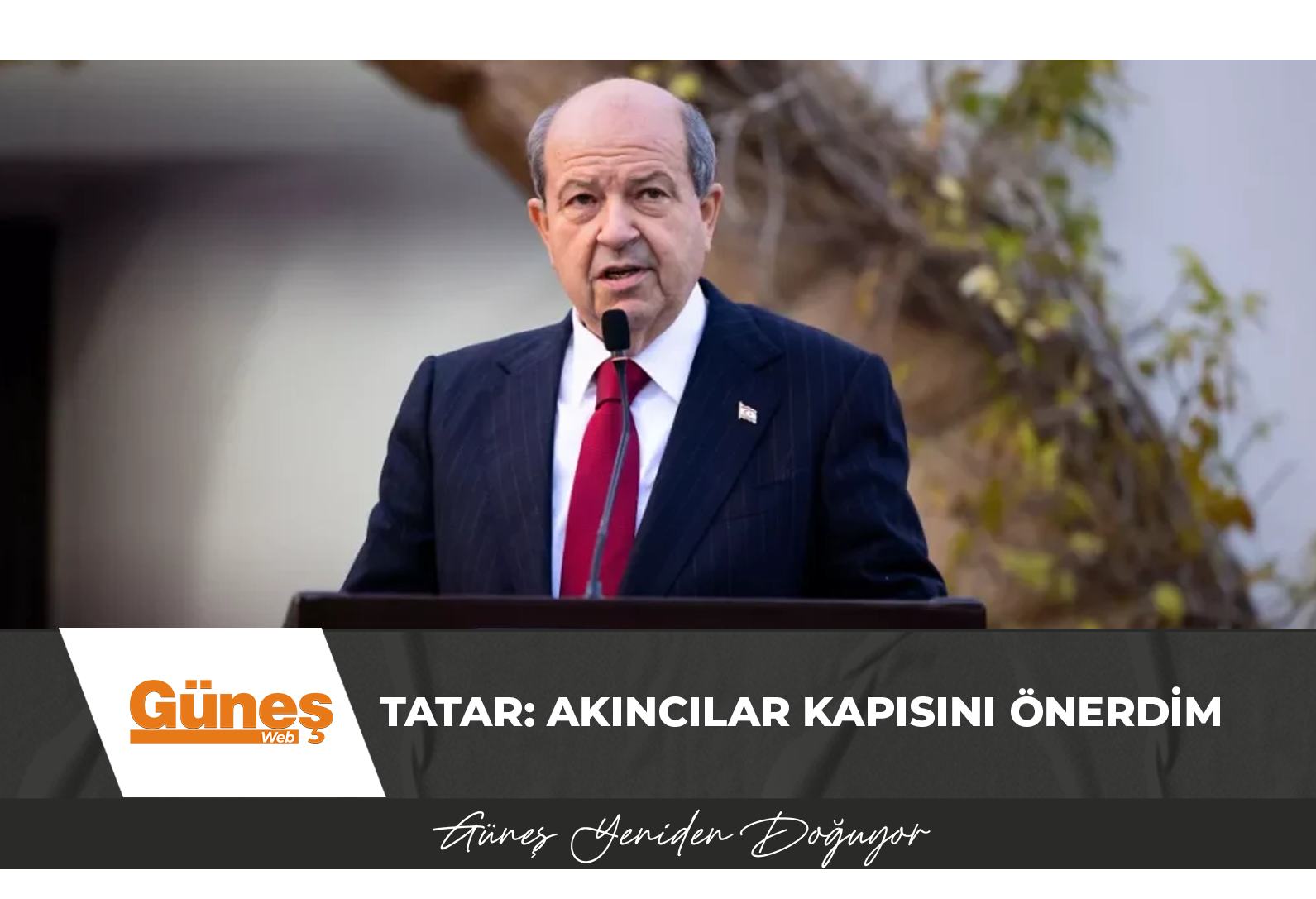 Cumhurbaşkanı Tatar: Akıncılar kapısını önerdim