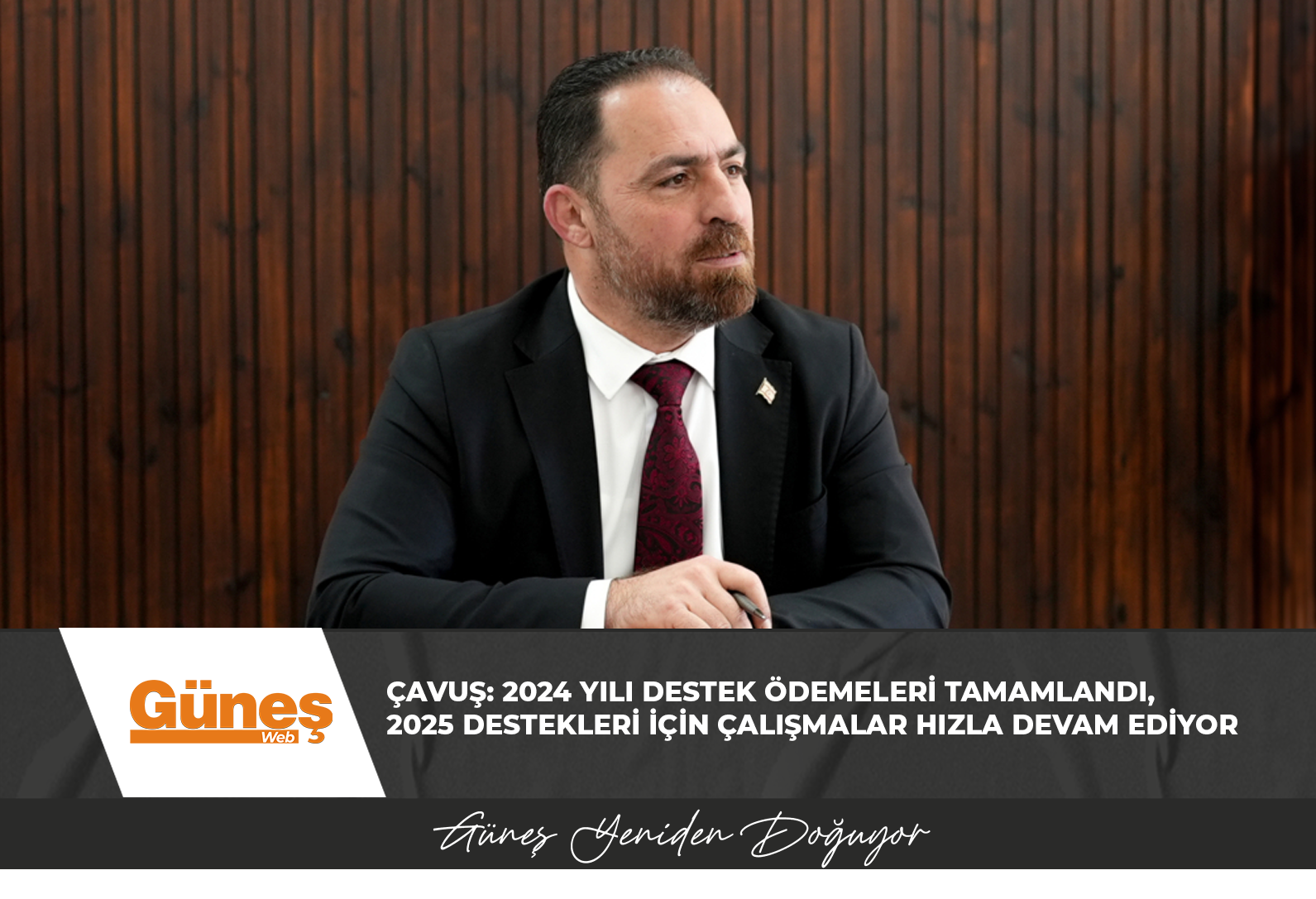 Çavuş: 2024 Yılı Destek Ödemeleri Tamamlandı, 2025 Destekleri İçin Çalışmalar Hızla Devam Ediyor