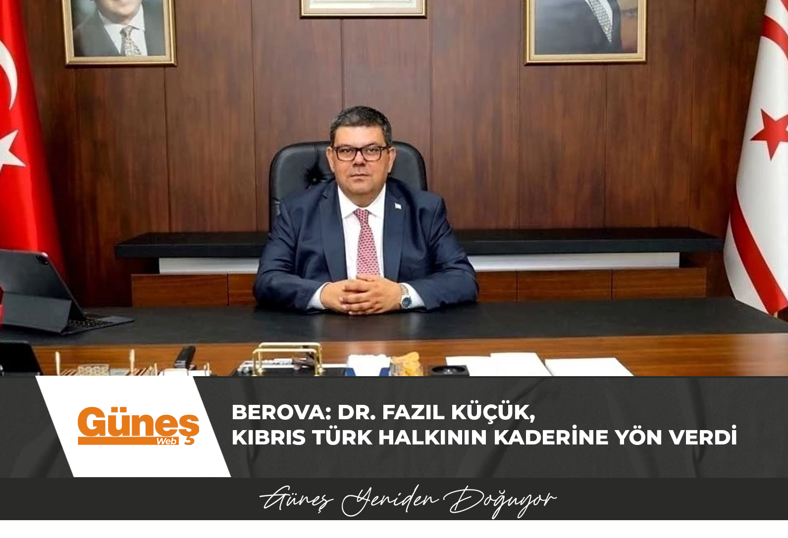 Berova: Dr. Fazıl Küçük, Kıbrıs Türk halkının kaderine yön verdi