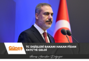 TC Dışişleri Bakanı Hakan Fidan KKTC’ye geldi