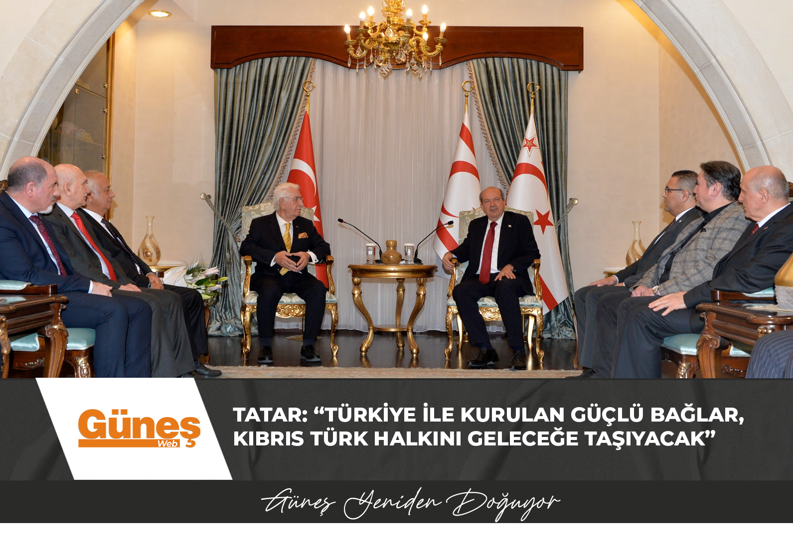 Cumhurbaşkanı Tatar: “Türkiye ile kurulan güçlü bağlar, Kıbrıs Türk halkını geleceğe taşıyacak”