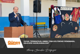 Tatar: “Öğrenciler, Kıbrıs Türk kültürünü öğrenerek, geleceğe hazırlanmalıdır”