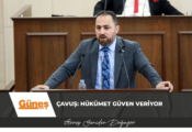 Çavuş: Hükümet güven veriyor