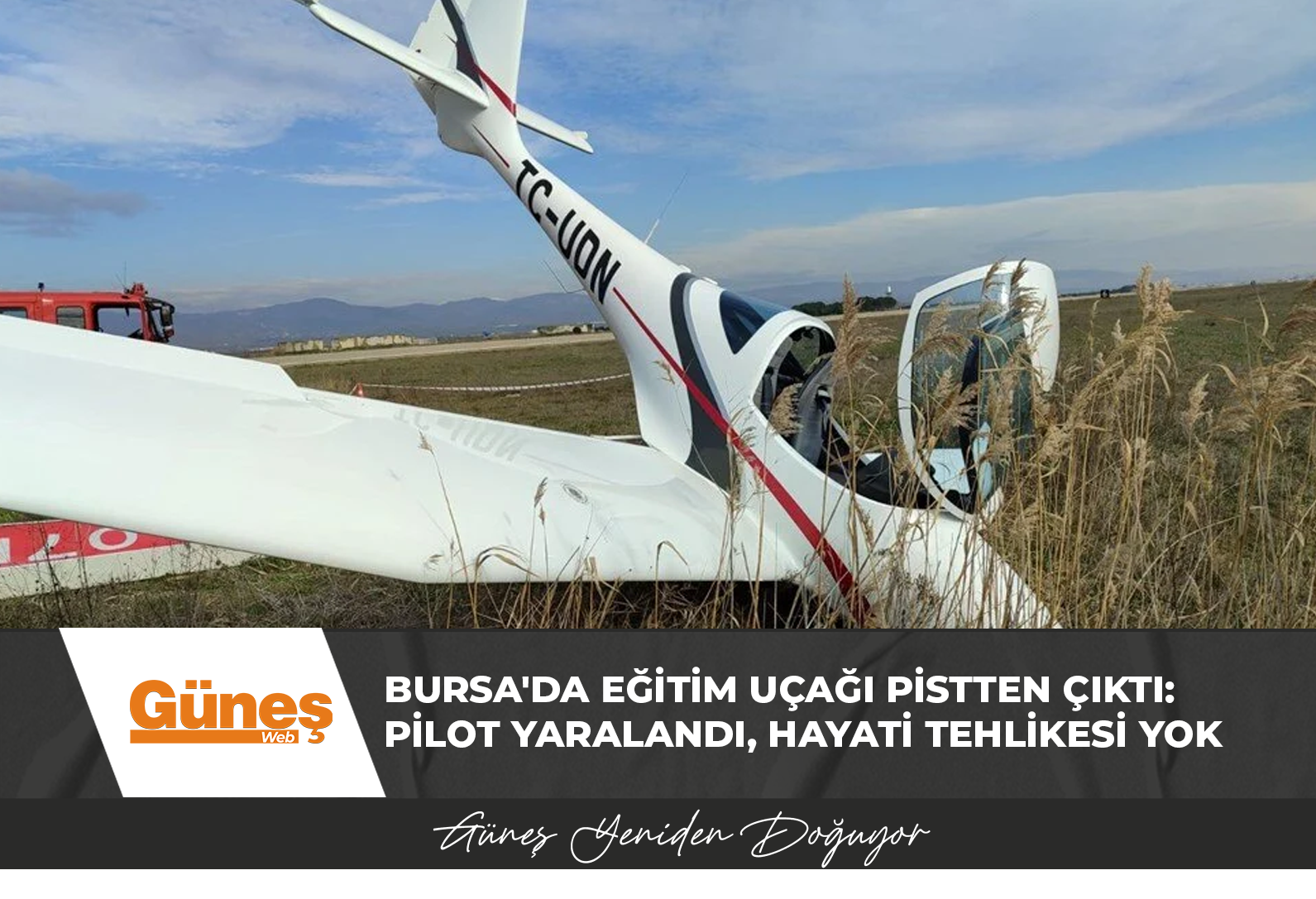 Bursa’da eğitim uçağı pistten çıktı: Pilot yaralandı, hayati tehlikesi yok