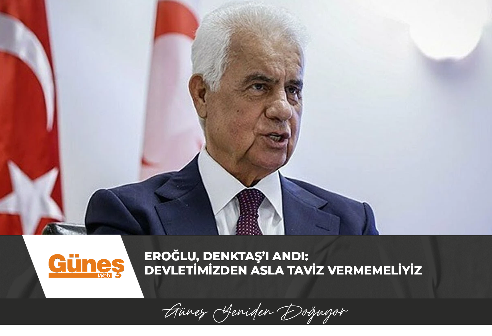 Eroğlu, Denktaş’ı andı: Devletimizden asla taviz vermemeliyiz