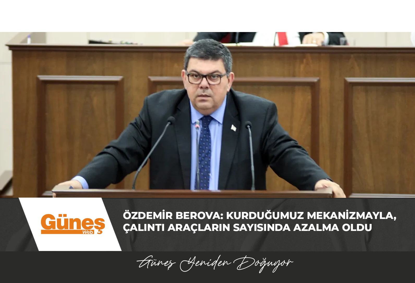 Özdemir Berova: Kurduğumuz mekanizmayla, çalıntı araçların sayısında azalma oldu