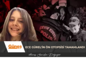 Ece Gürel’in ön otopsisi tamamlandı