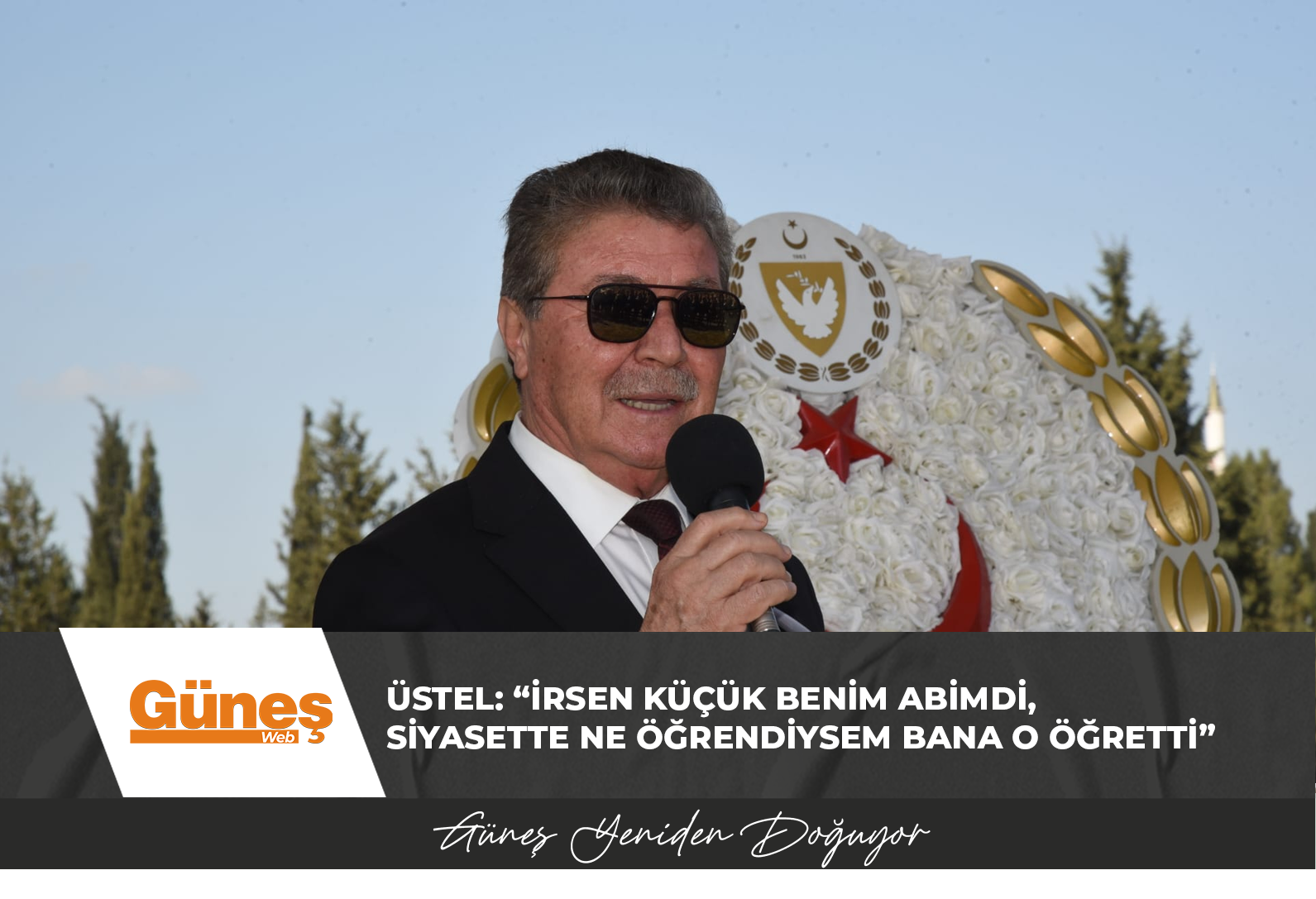 Üstel: “İrsen Küçük benim abimdi. Siyasette ne öğrendiysem bana o öğretti”