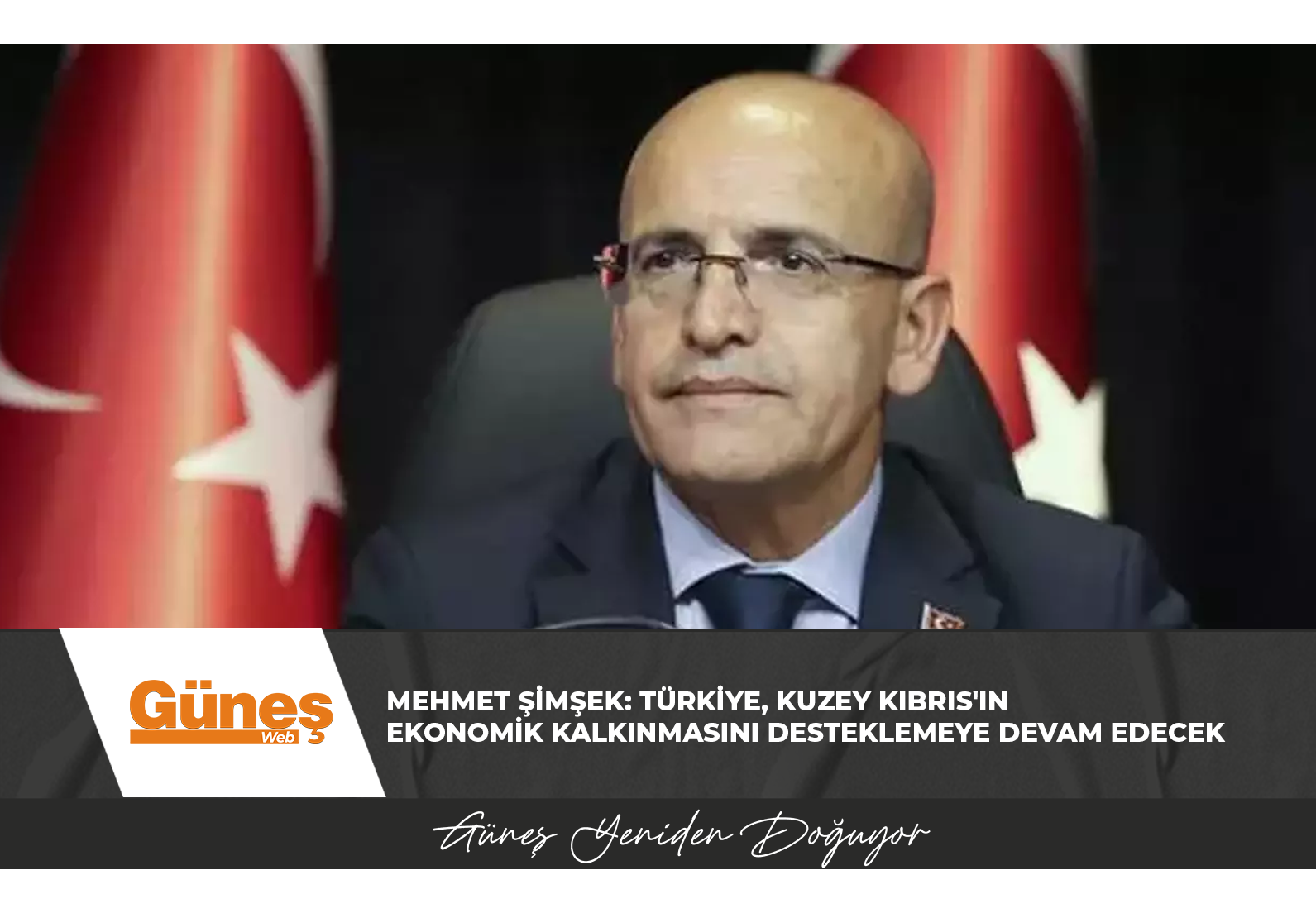 Mehmet Şimşek: Türkiye, Kuzey Kıbrıs’ın ekonomik kalkınmasını desteklemeye devam edecek