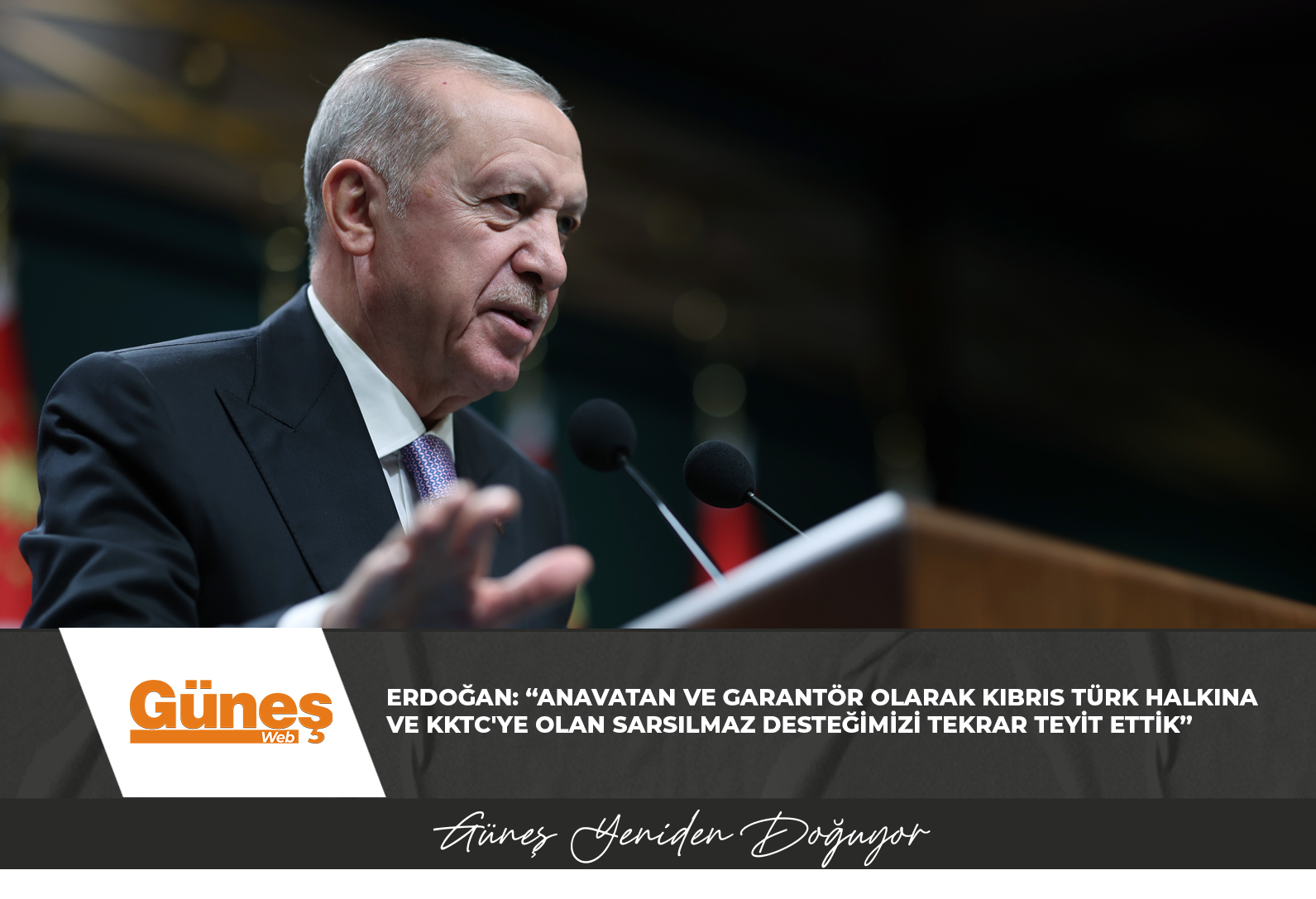 Erdoğan: “Anavatan ve garantör olarak Kıbrıs Türk halkına ve KKTC’ye olan sarsılmaz desteğimizi tekrar teyit ettik”