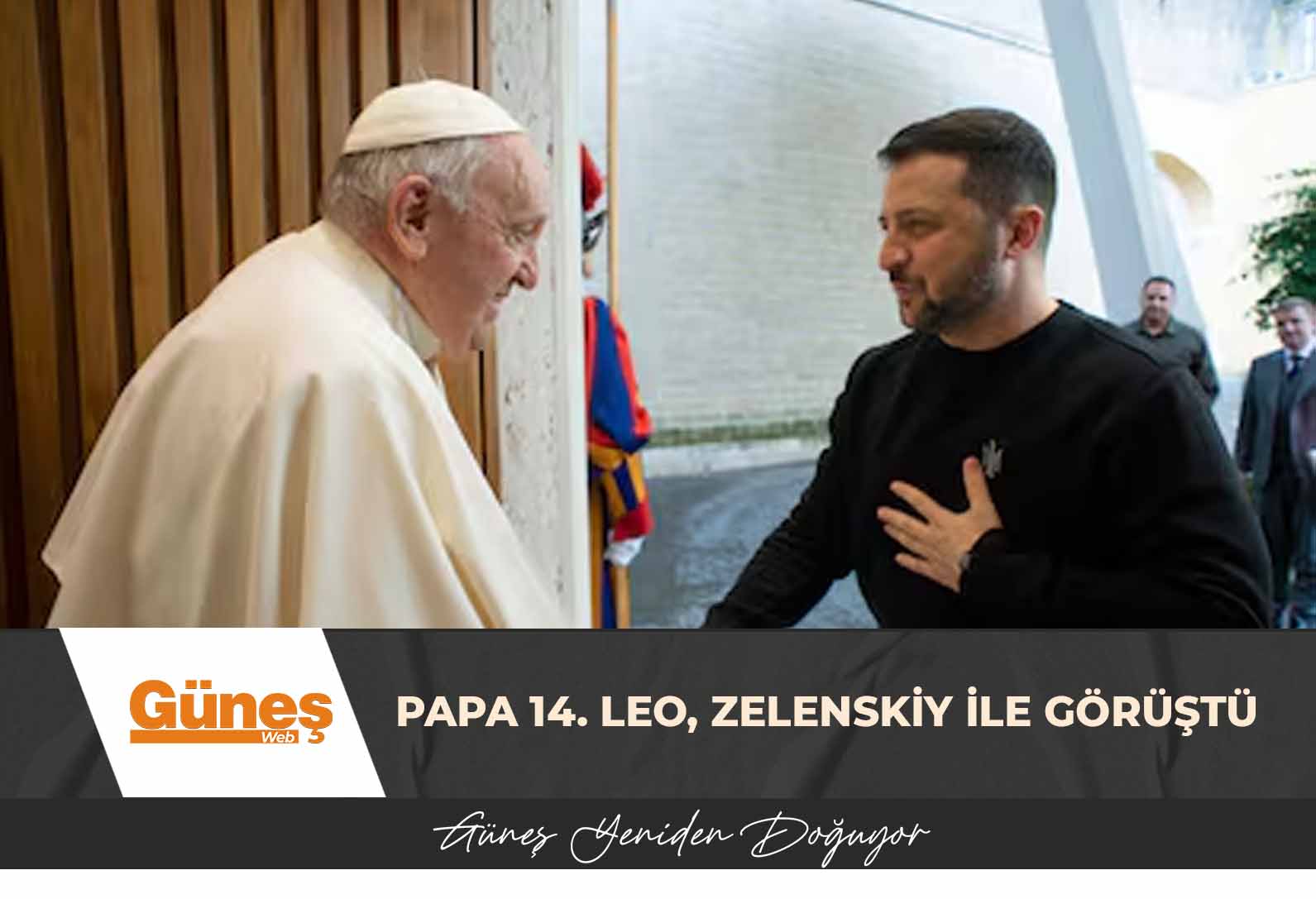 Papa 14. Leo, Ukrayna Devlet Başkanı Zelenskiy ile görüştü