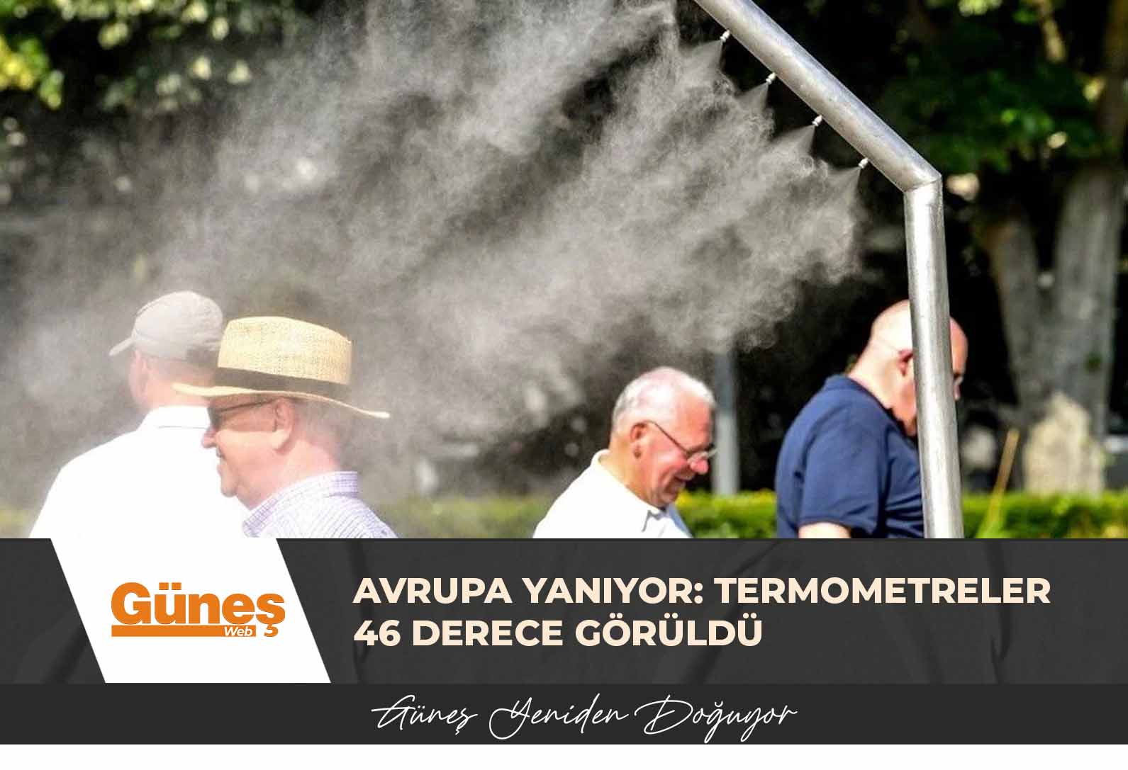 Avrupa yanıyor: termometreler 46 derece görüldü