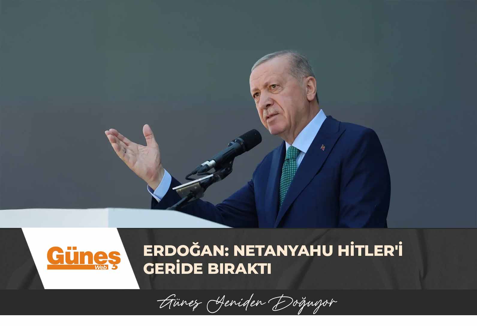 Erdoğan: Netanyahu Hitler’i geride bıraktı