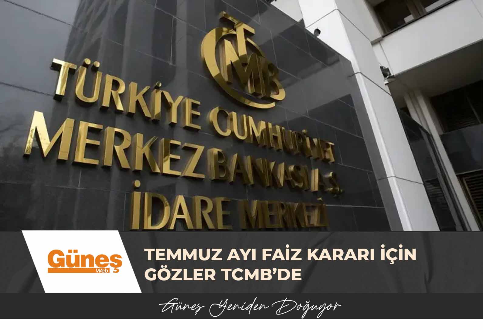 Temmuz ayı faiz kararı için gözler TCMB’de