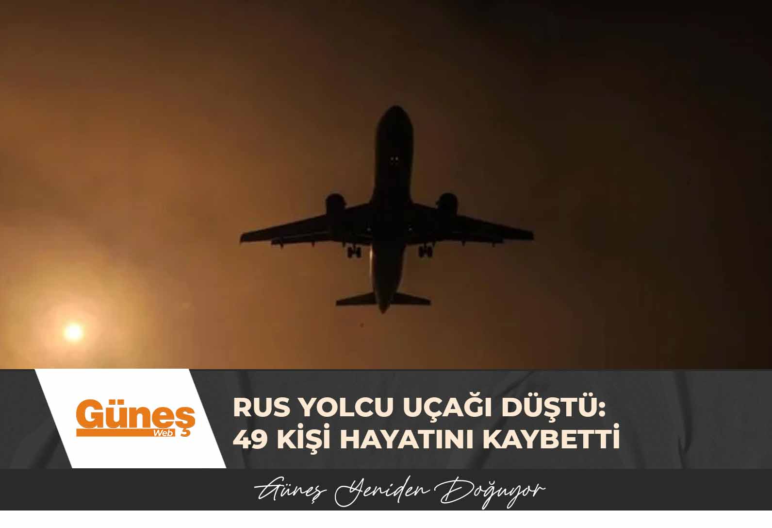 RUS YOLCU UÇAĞI DÜŞTÜ: 49 KİŞİ HAYATINI KAYBETTİ