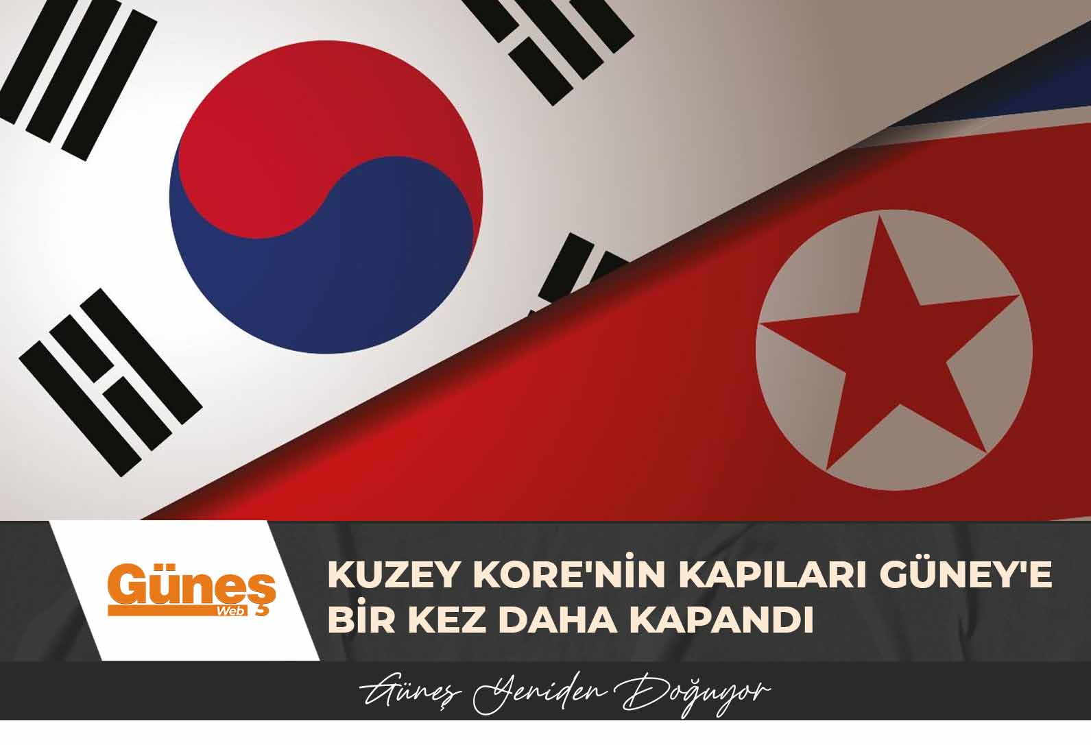 Kuzey Kore’nin kapıları Güney’e bir kez daha kapandı