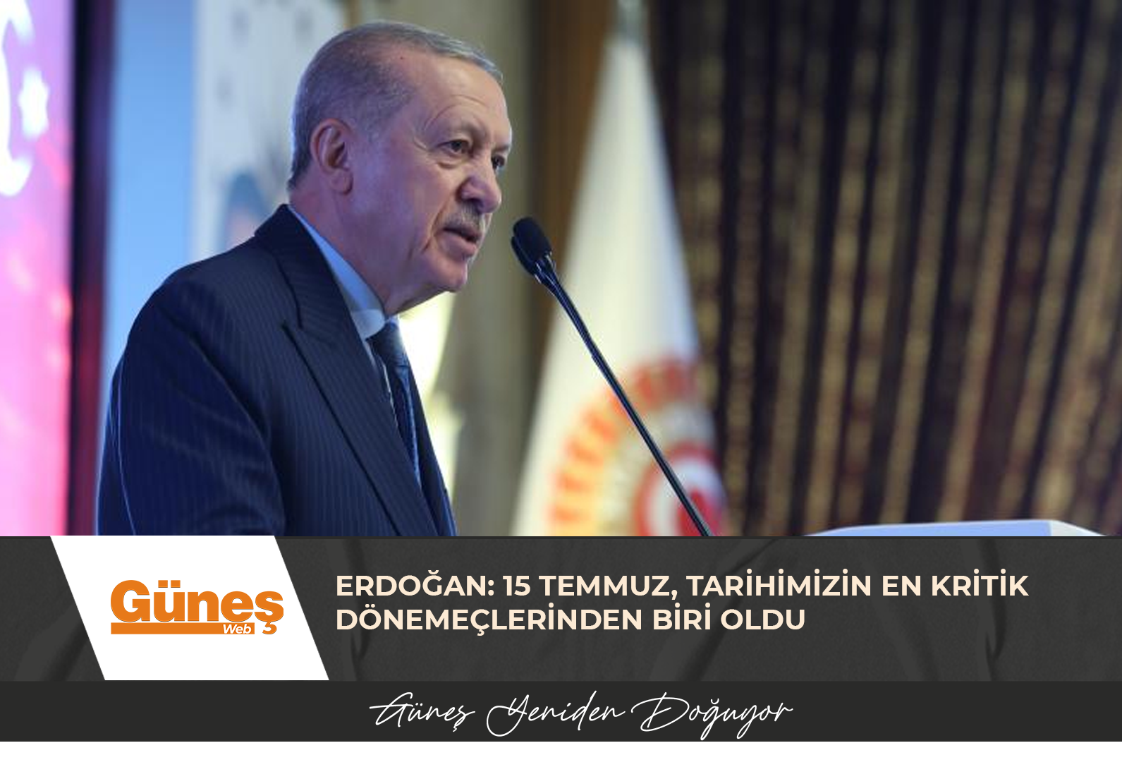 Erdoğan: 15 Temmuz, tarihimizin en kritik dönemeçlerinden biri oldu