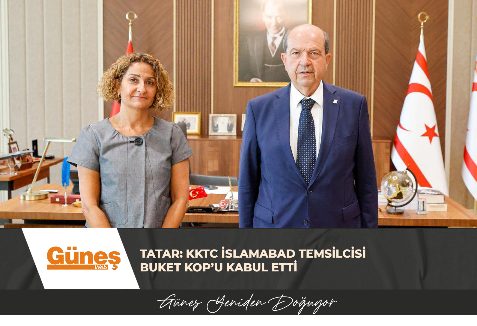 TATAR: KKTC İSLAMABAD TEMSİLCİSİ BUKET KOP’U KABUL ETTİ