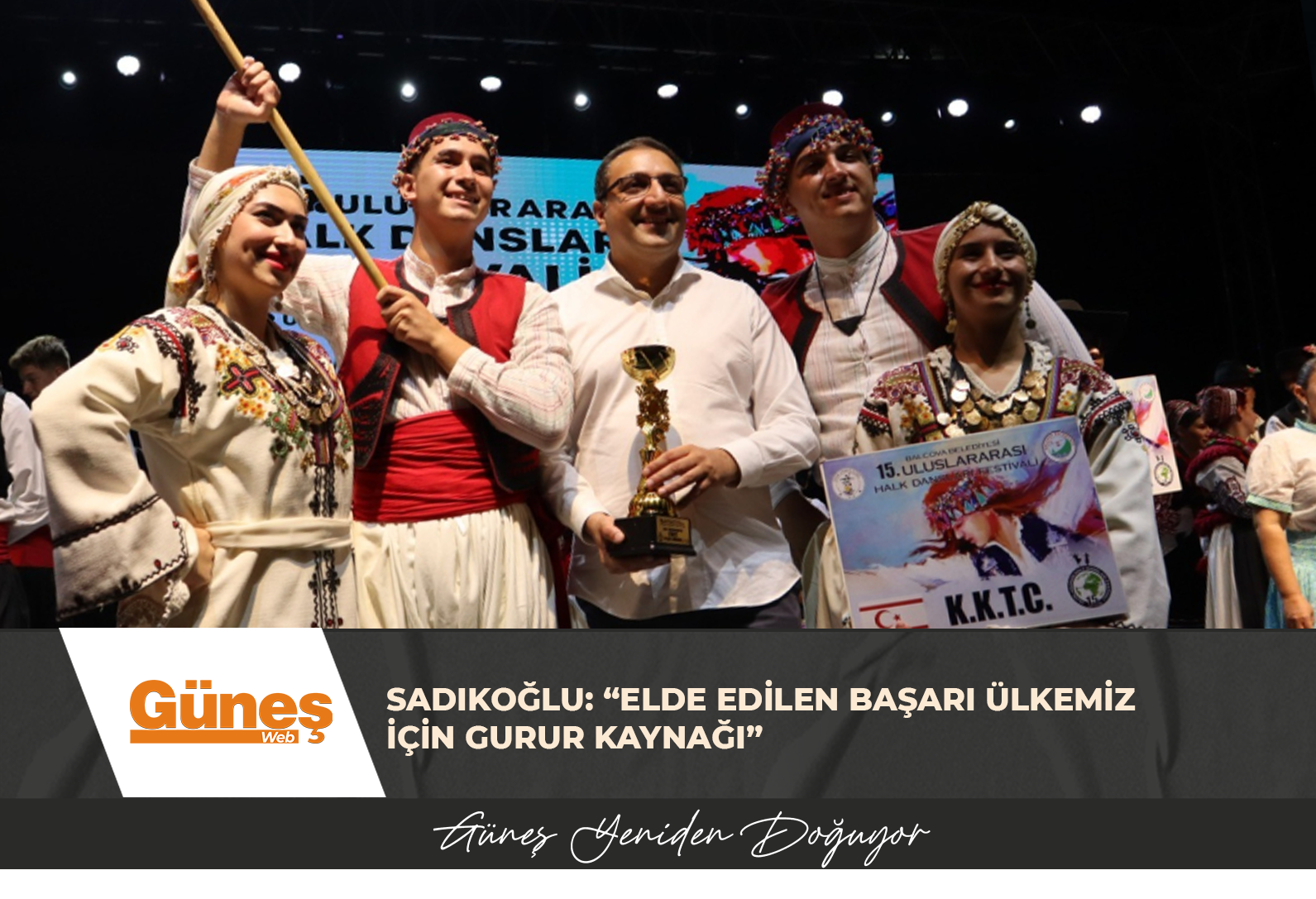 SADIKOĞLU: “ELDE EDİLEN BAŞARI ÜLKEMİZ İÇİN GURUR KAYNAĞI”