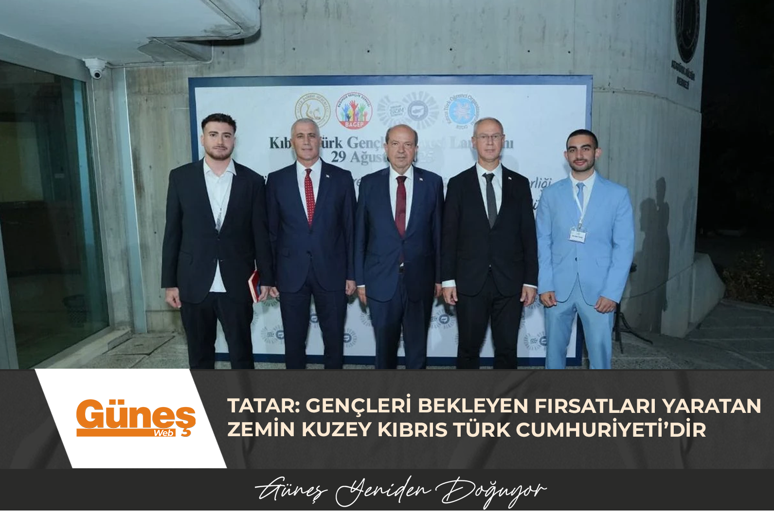Tatar: Gençleri bekleyen fırsatları yaratan zemin Kuzey Kıbrıs Türk Cumhuriyeti’dir