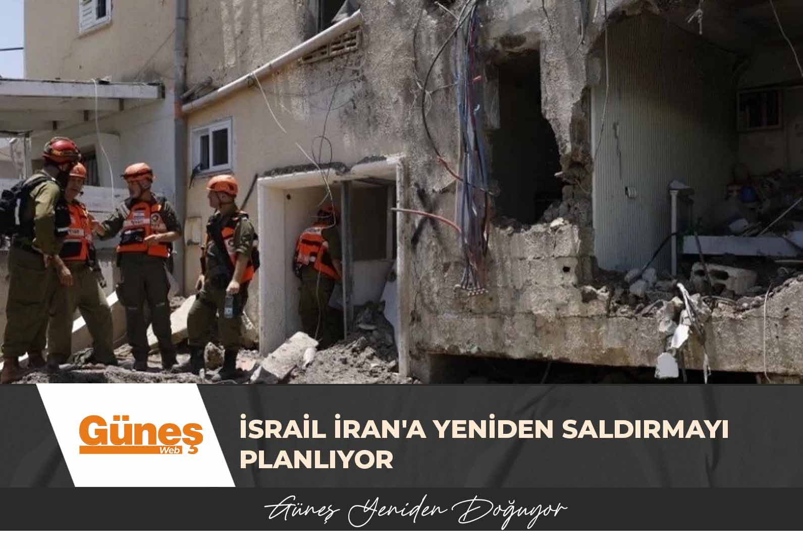 İsrail İran’a yeniden saldırmayı planlıyor