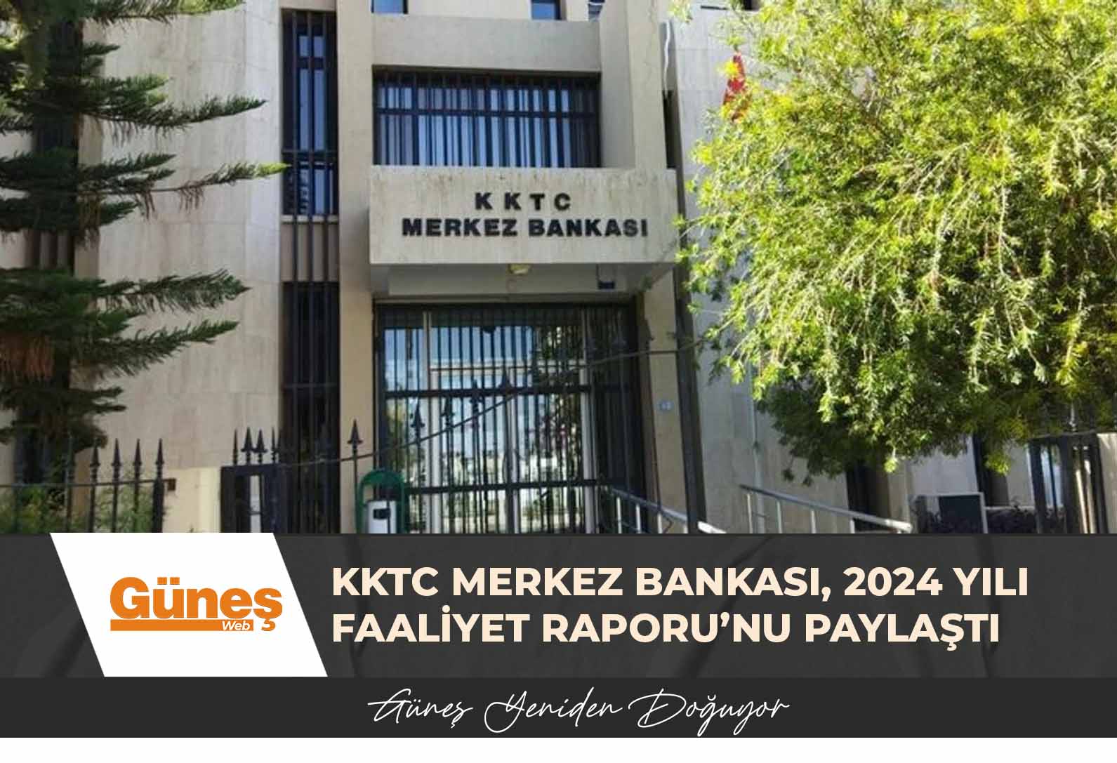 KKTC Merkez Bankası, 2024 Yılı Faaliyet Raporu’nu paylaştı: 2024 yılında 6 milyar 850 milyon 900 bin TL kar