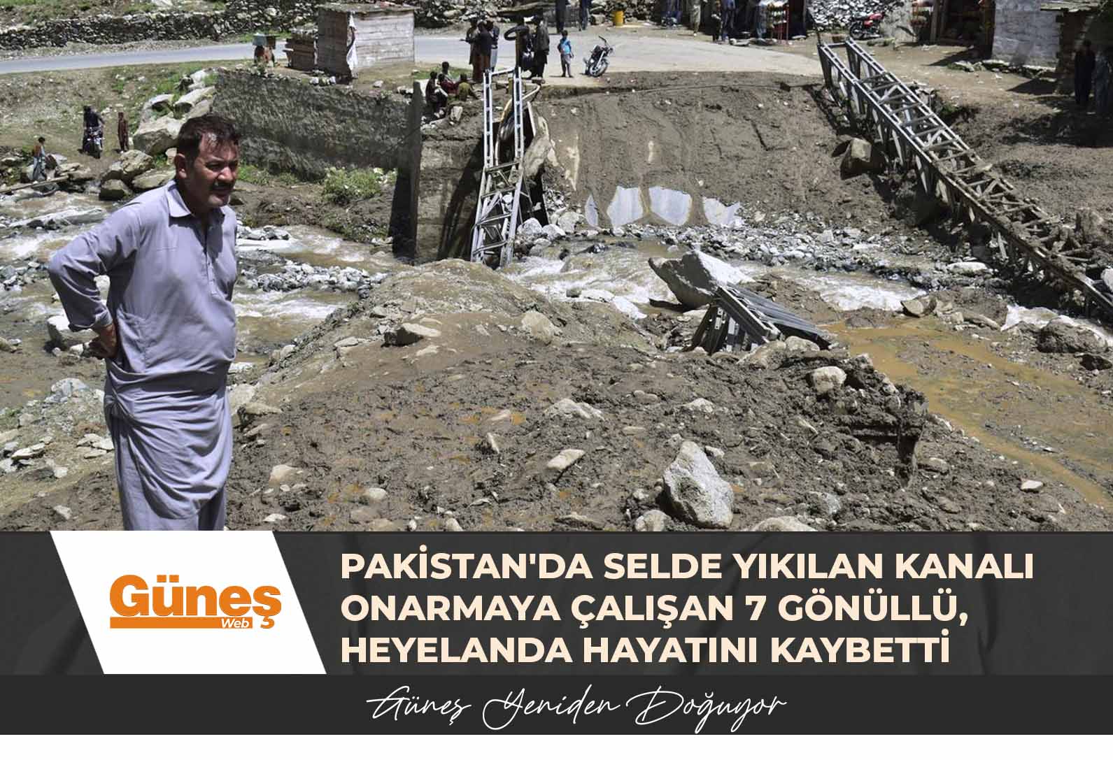 Pakistan’da selde yıkılan kanalı onarmaya çalışan 7 gönüllü, heyelanda hayatını kaybetti